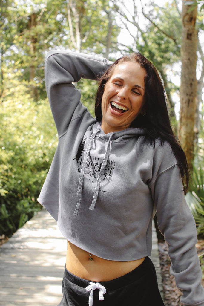 Not All Who Wander Are Lost Crop Hooded Sweatshirt - Inspired by Stephanie Rose