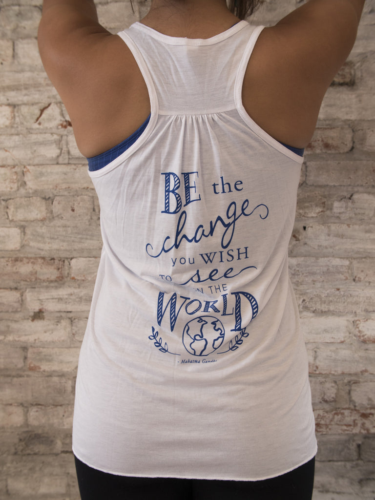 Be The Change You Wish to See in the World Flowy Tank Top - Inspired by Stephanie Rose